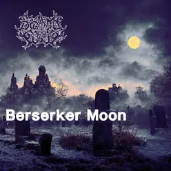 BERSERKER MOON