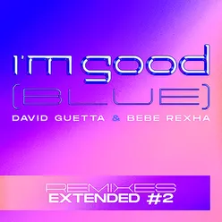 I'm Good (Blue) Extended Remixes #2