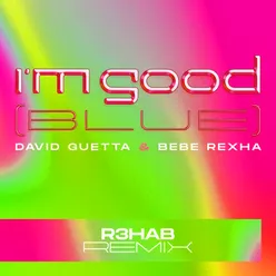 I'm Good (Blue) R3HAB Remix