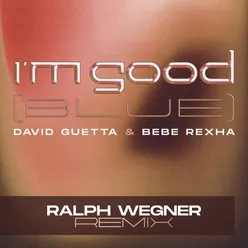 I'm Good (Blue) Ralph Wegner Remix