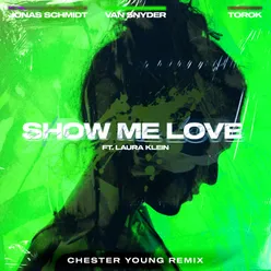 Show Me Love (feat. Laura Klein & TOROK) [Chester Young Radio Edit Remix]