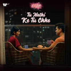 Tu Nathi Ke Tu Chhe (From "Lakiro")