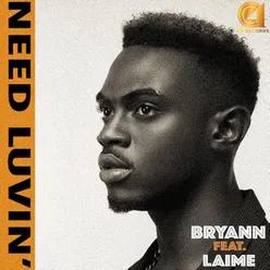 Need Luvin (feat. Laime)