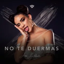 No Te Duermas