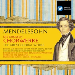 Mendelssohn: Die großen Chorwerke