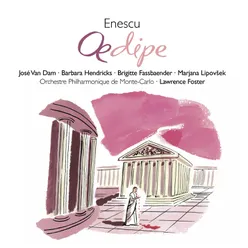 Oedipe - Tragédie Lyrique En 4 Actes Et 6 Tableaux Op.23 - Acte IV : Père ! Père ! Créon ! Je Vois Créon ! (Antigone, Créon, Oedipe, Les Thébains, Les Vieillards Athéniens, Thésée)