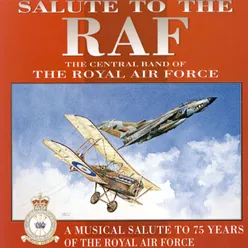 The Royal Flying Corps (World War 1): Soldiers of the Queen / It's a Long Way to Tipperary / Pack up Your Troubles in Your Old Kit Bag / Goodbye-ee / Take Me Back to Dear Old Blighty Medley