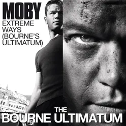 Extreme Ways (Bourne's Ultimatum)