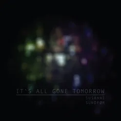 It's All Gone Tomorrow (Montée Remix)