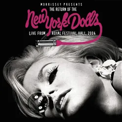 Morrissey Presents the Return of The New York Dolls (Live from Royal Festival Hall 2004)