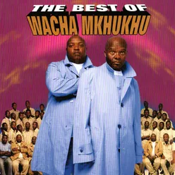 The Best Of Wacha Mkhukhu