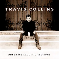 Wreck Me Acoustic Sessions