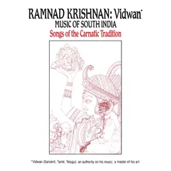 Vidwan: Music of South India -- Songs Of The Carnatic Tradition