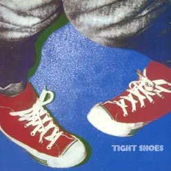 Tight Shoes 2016 Remaster