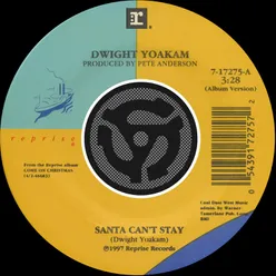 Santa Can't Stay 45 Version