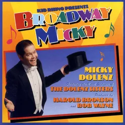 Broadway Micky