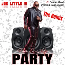 This Is My Party (Remix) feat. Charles Reed, Preme Dibiasi, and Bagz Bogotti