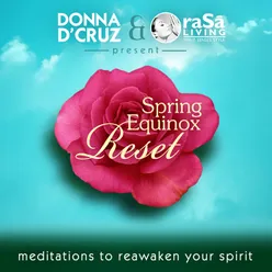 Donna D'Cruz & Rasa Living Present: Spring Equinox Reset - Meditations to Reawaken Your Spirit