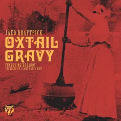 Oxtail Gravy (feat. Kudaboy)