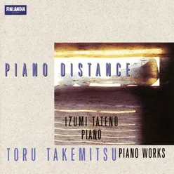 Toru Takemitsu : Piano Distance