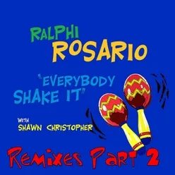 Everybody Shake It (feat. Shawn Christopher) Pt. 2; Remixes