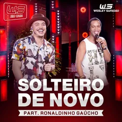 Solteiro de Novo (feat. Ronaldinho Gaúcho) Ao Vivo