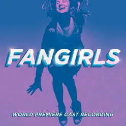 FANGIRLS (World Premiere Cast Recording)