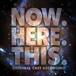 Now. Here. This. Original Cast Recording