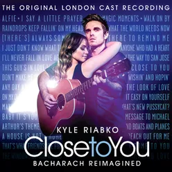 Close To You: Bacharach Reimagined The Original London Cast Recording