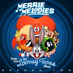 Merrie Melodies (Songs From The Looney Tunes Show: Season Two)