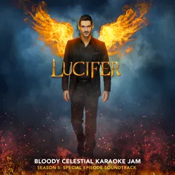 Lucifer: Season 5 - Bloody Celestial Karaoke Jam (Special Episode Soundtrack)