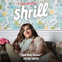 God Only Knows (From Shrill: Season 2)