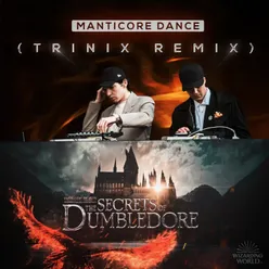 Manticore Dance (TRINIX Remix) [from "Fantastic Beasts: The Secrets of Dumbledore"] from "Fantastic Beasts: The Secrets of Dumbledore"