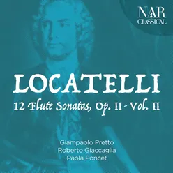 Pietro Antonio Locatelli: 12 Flute Sonatas, Op. 2, Vol. 2