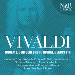 Vivaldi: Jubilate, O Amoeni Chori, Gloria, Beatus Vir