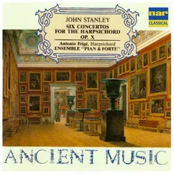 John Stanley: Six Concertos for the Harpsichord Op. 10 Ancient Music