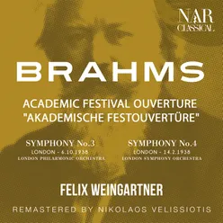 BRAHMS: ACADEMIC FESTIVAL OUVERTURE "AKADEMISCHE FESTOUVERTÜRE" - SYMPHONY No.3 - SYMPHONY No.4