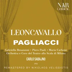 Pagliacci, IRL 11, Act I: "Son qua. Ritornano. Pagliaccio è là" (Coro, Canio, Tonio, Beppe, Silvio)