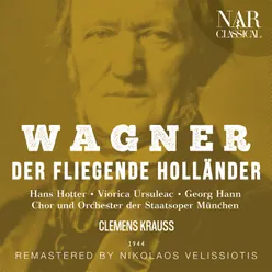 Der fliegende Holländer, WWV 63, IRW 18, Act I: "Durch Sturm und bösen Wind verschlagen" (Holländer, Daland)