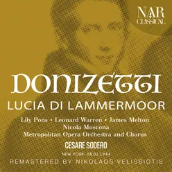 Lucia di Lammermoor, IGD 45, Act I: "Lucia fra poco a te verrà" (Normanno, Enrico)