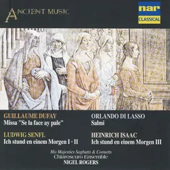 Dufay, Di Lasso, Senfl, Isaac: Missa, Salmi, Chansons