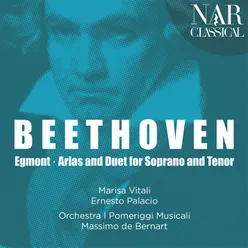 Beethoven: Egmont, Arias and Duet for Soprano and Tenor