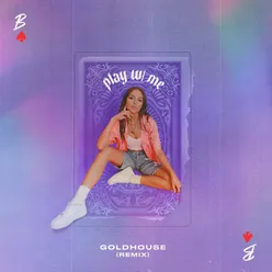 play w/ me (GOLDHOUSE Remix)