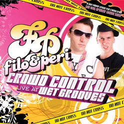 Crowd Control "Live At Wet Grooves" Continuous DJ Mix By Filo & Peri