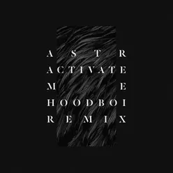 Activate Me Hoodboi Remix