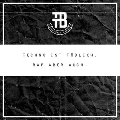 Techno ist tödlich, Rap aber auch.