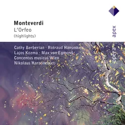 Monteverdi : L'Orfeo : Act 3 "Dove, ah, dove ten'vai" [Orfeo]