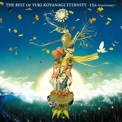 THE BEST OF YUKI KOYANAGI ETERNITY -15th Anniversary-