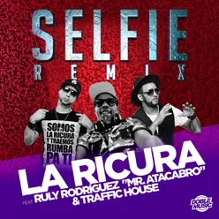 Selfie feat. Ruly Rodríguez "Mr. Atacabro" & Traffic House