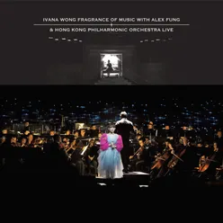 Ivana Wong Fragrance of Music with Alex Fung & Hong Kong Philharmonic Orchestra Live